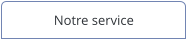 Notre service